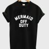 Mermaid Off Duty T Shirt