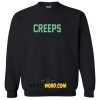 About Creeps Sweatshirt