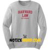 About Harvard Law Just Kidding Sweatshirt