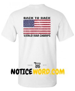 Back to Back World War Champs T Shirt Back