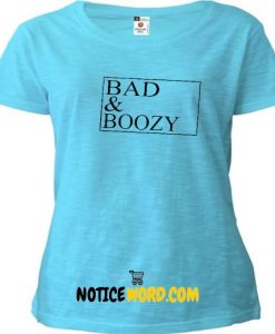 Bad and Boozy, Drinking, Bad and Boujee T Shirt