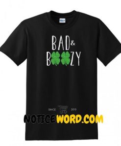 Bad and Boozy St. Patricks Day, Shamrock Tee , St. Patricks Day T Shirt