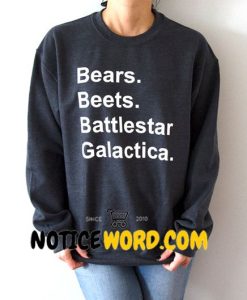 Bears Beets Battlestar Galactica Sweatshirt, The Office tv show slogan Sweatshirt