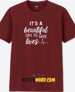 Beautiful Day to Save Lives, Grey Anatomy, Grey Sloan memorial hospital T Shirt