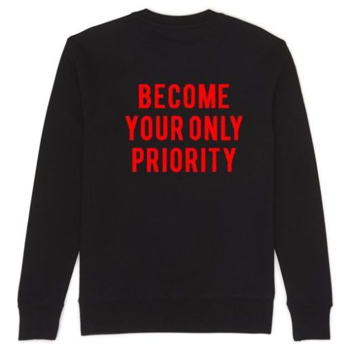 Become Your Only Priority back Sweatshirt