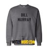Bill Murray Text - Premium Sweatshirt