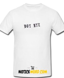 Boy Bye Graphic T Shirt