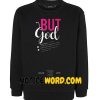 But god Definition Sweatshirt