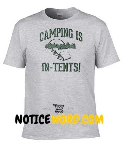 Camping Is In Tents T Shirt