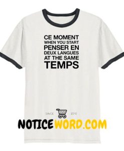 Ce Moment When You Start T shirt