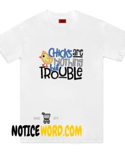 Chicks are nothing but trouble, Egg Hunt Shirt, Hunting Top