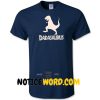 DADASAURUS T Shirt, Father’s Day Gift Shirt