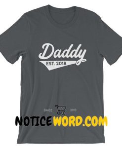 Daddy Est. 2018 Awesome Father's Day Gift T Shirt