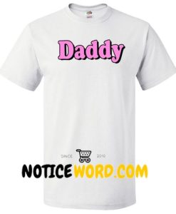 Daddy T Shirt gift tees unisex adult cool tee shirts