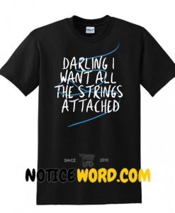 Darling I Want All The Strings Attached Lyrics Shirt Shawn Mendes Shirt