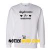 Day Dreams And Unicorn Sweatshirt