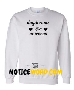 Day Dreams And Unicorn Sweatshirt