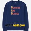 Dedicated And Devoted Dad Sweatshirt, Father's Day Gift Sweater, Funny Dad Sweater, Inspiring Quote Dad Sweatshirt