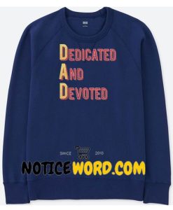 Dedicated And Devoted Dad Sweatshirt, Father's Day Gift Sweater, Funny Dad Sweater, Inspiring Quote Dad Sweatshirt