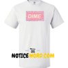 Dime T Shirt gift tees unisex adult cool tee shirts