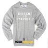 Dissent Is Patriotic. Unisex Sweatshirts. Down with the Patriarchy! Rise Sweatshirt