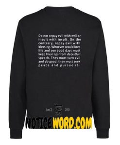 Do Not Repay Evil With Evil Sweatshirt back