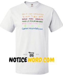 Do it For Grandma T Shirt