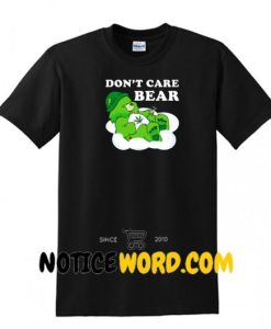 Don't Care Bear Shirt