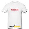 Don't Text Him T Shirt