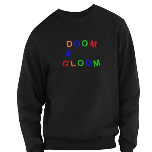 Doom And Gloom Sweatshirt