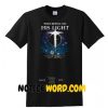 Event In Darkness I See His Light T SHIRT