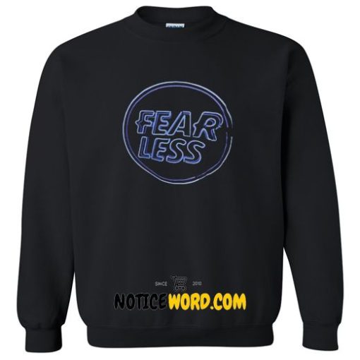 Fear Less Sweatshirt