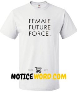 Female Future Force Unisex adult T shirt