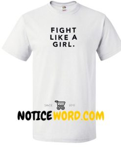 Fight Like A Girl T Shirt