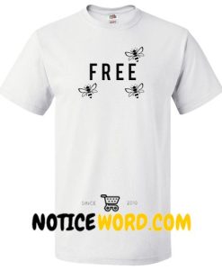 Free Bees T Shirt