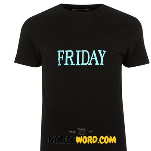 Friday T Shirt