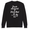 Fuck Around And Find Out back Sweatshirt