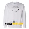 Fuck This World I'm Going To Neverland Sweatshirt