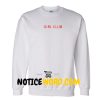 Girl Club Sweatshirt