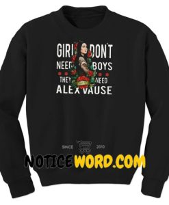 Girl Don't Need Boys They Need Alex Vause Sweatshrit