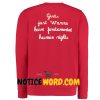 Girls Just Wanna Have Fundamental Human Right Sweatshirt Back