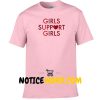 Girls Support Girls T Shirt