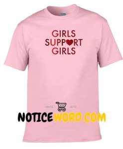 Girls Support Girls T Shirt