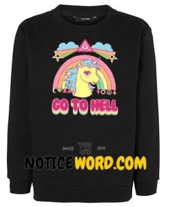 Go to hell my little pony sweatshirt