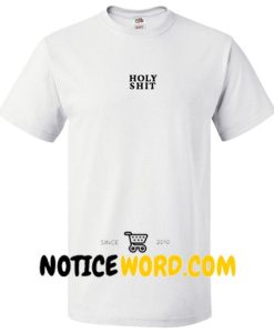 Holy Shit T Shirt