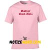 Hotter Than Hell Pink T shirt