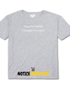 I Was First T Shirt