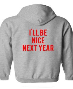 Ill Be Nice Next Year back Sweatshirt