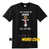 I'm A Slave Of Jesus So I Am Free Shirt