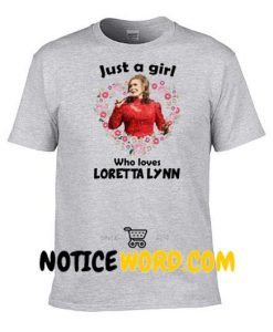 Just A Girl Who Loves Loretta Lynn Shirt